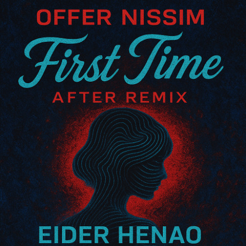 0ffer Nissim Ft Maya - Firts Time (Eider Henao After Remix 2k25) DEMO