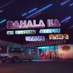 MC Einstein - Bahala Ka Ft. Yuridope X Jekkpot X Flow G (Jhelou Extended Edit)