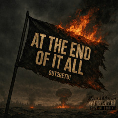 At The End Of It All