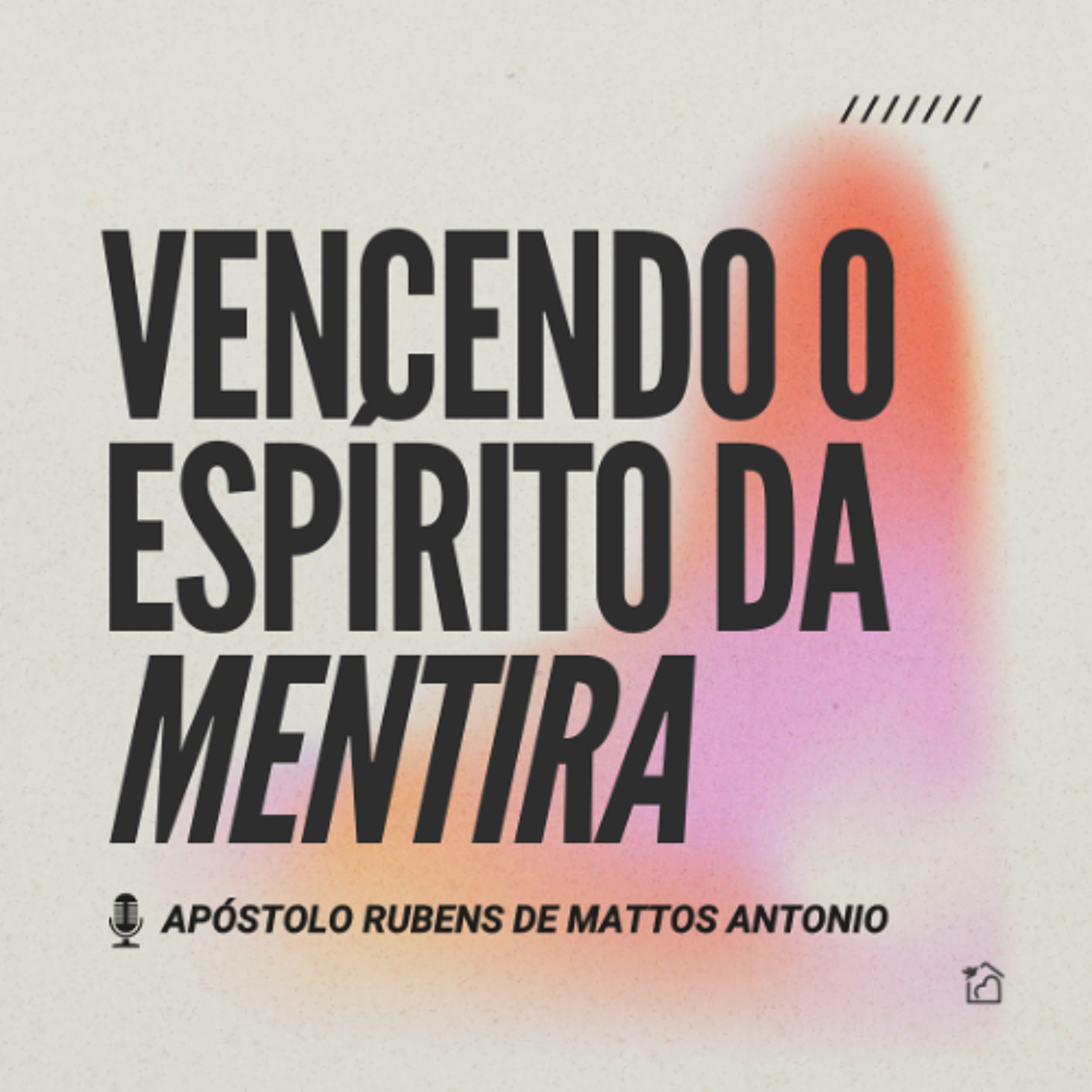 Vencendo o espírito da mentira - Apóstolo Rubens de Mattos Antonio 11/09/2025 episode artwork