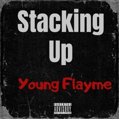 Young Flayme- Stacking up Dem Bandz.mp3