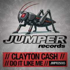 Clayton Cash - Do It Like Me [Radio Mix] [JMPR25005]