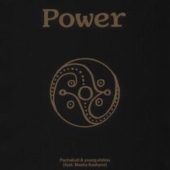 Pachakuti & young.vishnu - Power