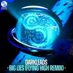 Darkleads - Big Lies (Flying High Remix)