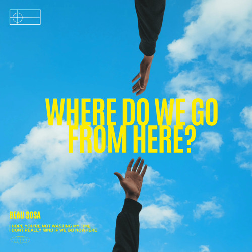 BEAU SOSA - WHERE DO WE GO FROM HERE