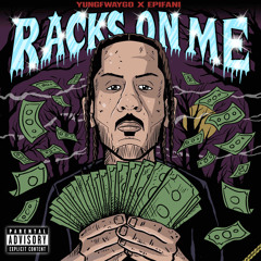 Yungfwaygo x Epifani - Racks On Me (Prod. Goshxo)