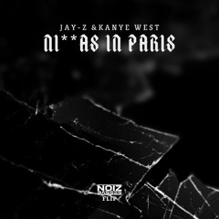 Jay-Z & Kanye West - Ni**as In Paris (NOIZBASSES TECH FLIP)