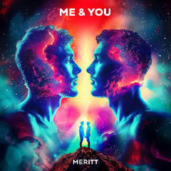 Me & You