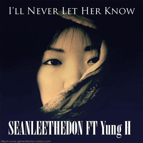 SEANLEETHEDON FT Yung H - I'll Never Let Her Know
