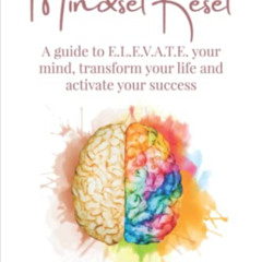 free KINDLE 💌 Mindset Reset: A Guide to to E.L.E.V.A.T.E. Your Mind, Transform Your