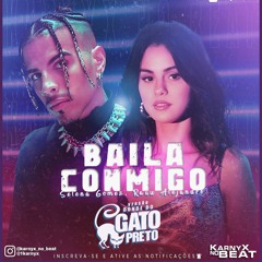 Selena Gomez, Rauw Alejandro - Baila Conmigo - VERSÃO BONDE DO GATO PRETO (KarnyX Remix)