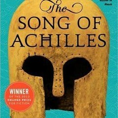 [Book] PDF Download The Song of Achilles BY Madeline Miller