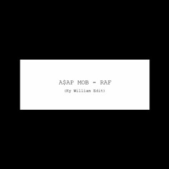 A$AP Mob - RAF (Ky William Edit)[FREE DL]