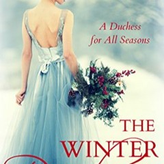 (Download Ebook) The Winter Duchess (A Duchess for All Seasons Book 1) READ B.O.O.K.