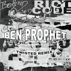 RIOT CODE - TWISTED (BEN PROPHET REMIX) [Behind Closed Doors EP] *FREE DL