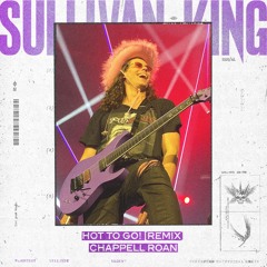 CHAPPELL ROAN - HOT TO GO! (SULLIVAN KING REMIX)