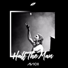 Avicii - Half The Man *UNRELEASED TRACK* (Will Philips Remastered Edit)