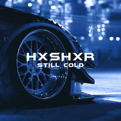 NIGHT LOVELL - Still Cold (HXSHXR RMX) [Slowed + Reverb]