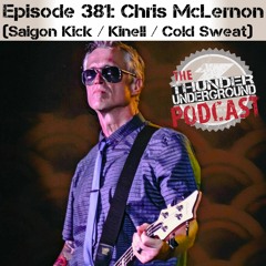 Episode 381 - Chris Mclernon (Saigon Kick / Kinell)