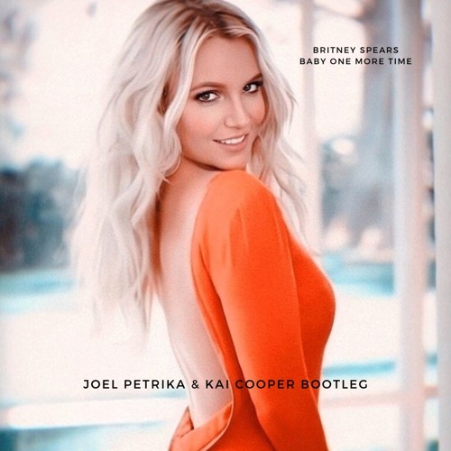 Britney Spears - Baby One More Time (Joel Petrika & Kai Cooper Bootleg) FREE DL