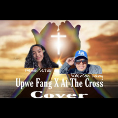 Upwe Fang X At The Cross