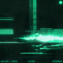 Odd Mob, OMNOM, HYPERBEAM - System (BEARKAT Remix)
