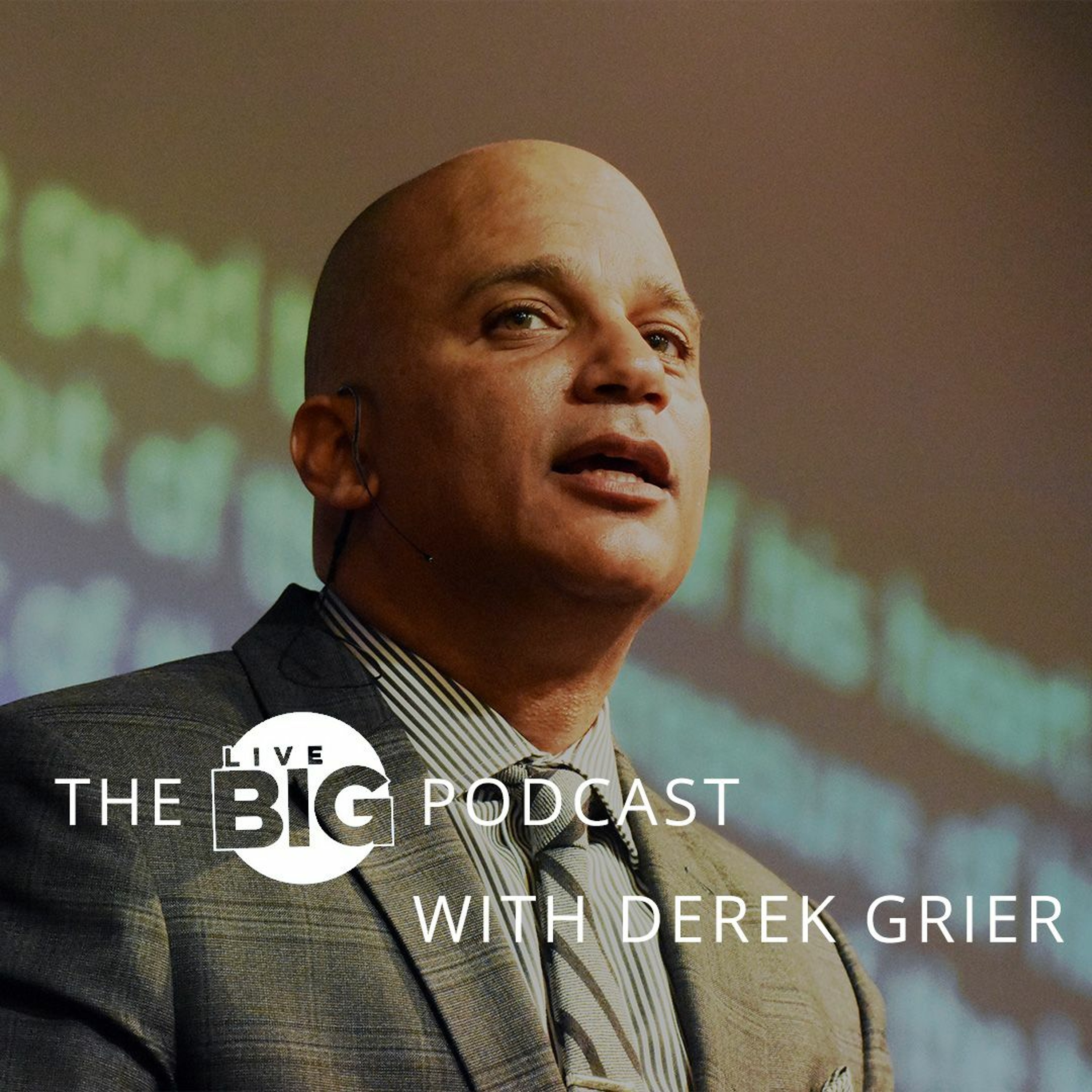 Dr. Derek Grier\'s Live Big Podcast