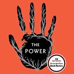 [ACCESS] KINDLE 📙 The Power by  Naomi Alderman [PDF EBOOK EPUB KINDLE]