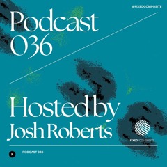 Podcast 036 • Hosted by Josh Roberts (UK) 🇬🇧