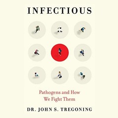[DOWNLOAD] EBOOK 📑 Infectious: Pathogens and How We Fight Them by  John Tregoning,Mi