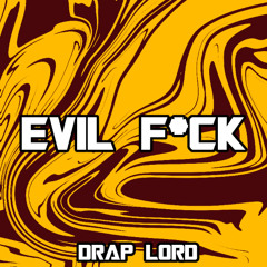 EVIL FUCK