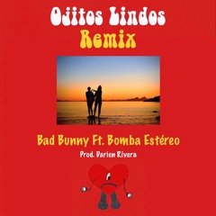 Ojitos Lindos INDIE REMIX - Bad Bunny ft. Bomba Estérero (prod. Darien Rivera)