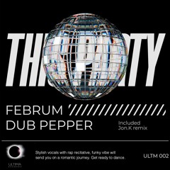 Februm, Dub Pepper - This Party (Jon.K Remix)