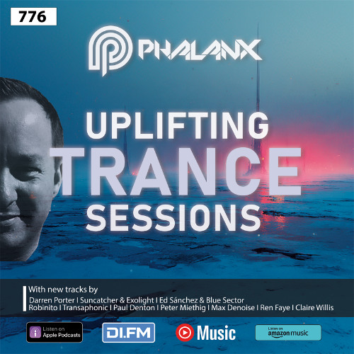 Uplifting Trance Sessions EP. 776 with DJ Phalanx  😎  (Trance Podcast)