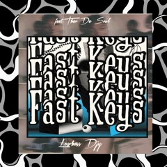 Fast Keyss (feat.Theo De Soul)