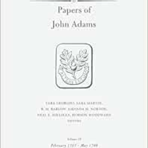 [GET] EPUB 💔 Papers of John Adams, Volume 19: February 1787 – May 1789 (Adams Papers