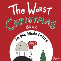 ❤️ Read The Worst Christmas Book in the Whole Entire World (Entire World Books) by  Joey Acker