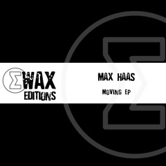Premiere : Max Haas - Keep Moving [EWD11]