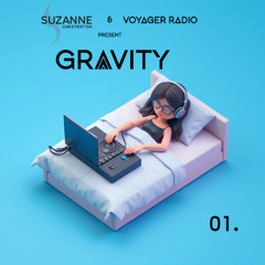 Suzanne Chesterton & Voyager Radio present Gravity 01