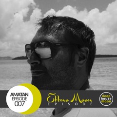 ◖Ethno Moon◗ Ep 007 ◐ Amatan ◑
