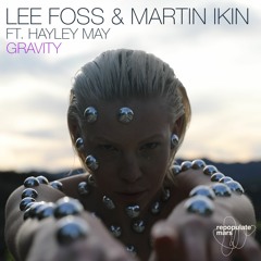 Lee Foss & Martin Ikin - Gravity Feat. Hayley May (Main Mix)