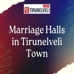 Marriage Halls In Tirunelveli Town - Tirunelveli today