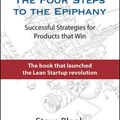 Get PDF 📂 The Four Steps to the Epiphany: Successful Strategies for Products that Wi