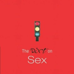 [READ] [EBOOK EPUB KINDLE PDF] The Dirt on Sex by  Justin Lookadoo 💜