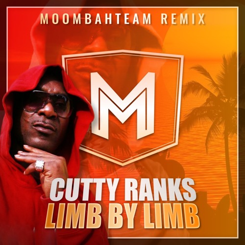 Stream Cutty Ranks - Limb By Limb (Moombahteam Remix) by Moombahteam |  Listen online for free on SoundCloud