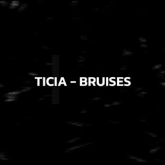 Ticia - Bruises