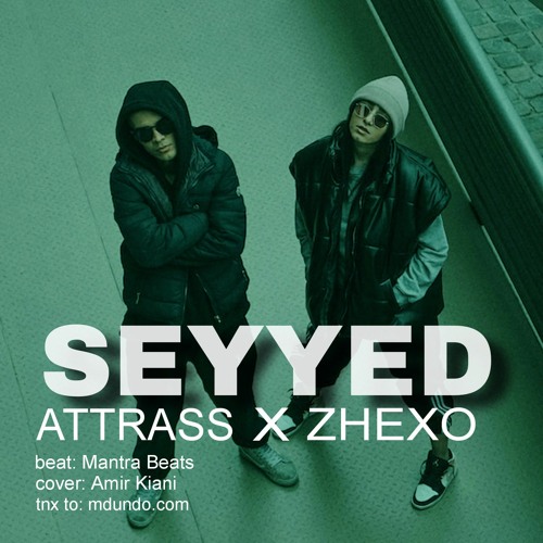 Seyyed (Attrass X Zhexo)