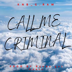 KNB_G.RAW CALL ME CRIMNAL