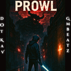 Prowl - DOT KAV (Prod. GMBEATZ)