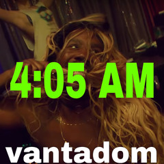 vantadom - 4:05 AM